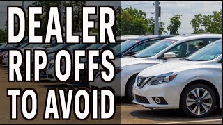 10 Dealership Rip Offs You Should NEVER Pay For
