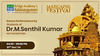 Dance Performance by Students of Dr.M.Senthil kumar | Margazhi Festival Chennai | 27th Dec 2024