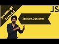 8. Ternary operator in JavaScript | Learn Ternary Operators | JavaScript tutorial for beginners.