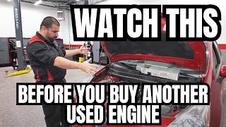 Watch This Before You Buy Another Used Engine
