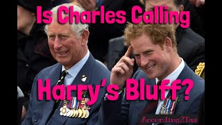 Is Charles Calling Harrys Bluff?