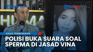 Akui Blunder, Polri Beri Sanksi Oknum Polisi di Kasus Vina, Singgung Sperma Pelaku di Jasad Korban