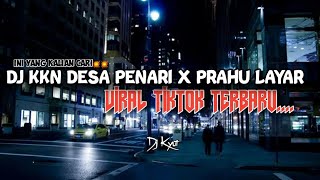 DJ KKN DESA PENARI X PERAHU LAYAR REMIX 2022 FULL BASS