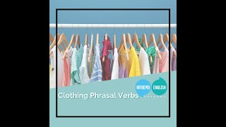 The Intrepid English Podcast - Clothing Phrasal Verbs 👗