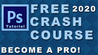 2020 Photoshop Crash Course Free | Photoshop Tutorial | Learn Photoshop for Beginner to Pro