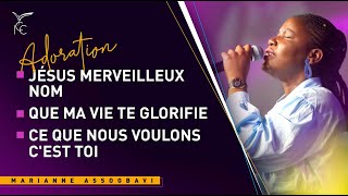 JÉSUS MERVEILLEUX NOM/ QUE MA VIE TE GLORIFIE/CE QUE NOUS VOULONS C'EST TOI|IGC - Marianne Assogbavi