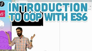 6.1: Introduction to Object-Oriented Programming with ES6 - p5.js Tutorial