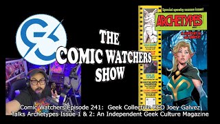 Comic Watchers Episode 241: Kickstarting Independent Geek Culture Magazine Archetypes Issue 1 & 2