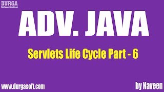 Adv Java Servlets Life Cycle Part 6