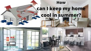 How Can I Keep My Home Cool In Summer | How to keep your house cool in the summer without AC