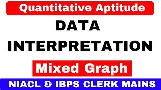 Mixed Graph Data Interpretation Question for NIACL PRE & IBPS CLERK MAINS Exam