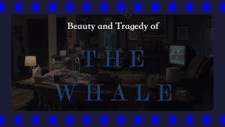 Beauty and Tragedy of "The Whale" (2022 Movie)
