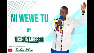 Ni wewe tu by Joshua Mbere