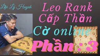 Lại Lý Huynh - Leo Rank Cấp Thần - Phần 3