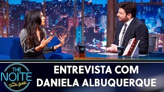 Entrevista com Daniela Albuquerque | The Noite (15/05/19)