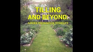 Garden Preparation Techniques Tilling and Beyond