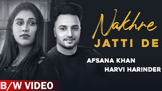 Nakhre Jatti De (B&W Video) | Harvi Harinder ft Afsana Khan | Punjabi Song 2020 | Planet Recordz