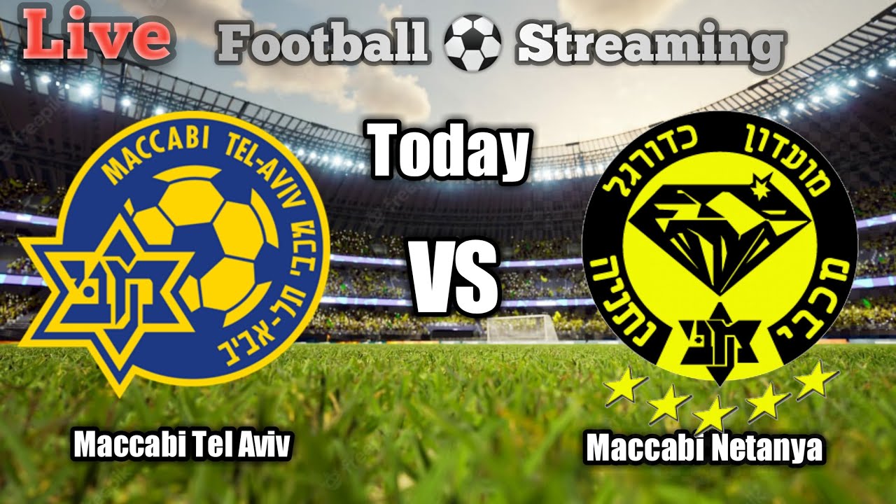 Maccabi Tel Aviv Vs Maccabi Netanya Live 🔴 - YouTube