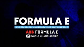 Formula E - How the FIA's Electric Dream Became a World Championship Reality
