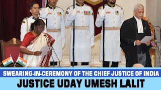 Swearing-in-Ceremony of the Chief Justice of India Justice Uday Umesh Lalit