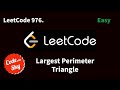 976. Largest Perimeter Triangle|| Leetcode || C++