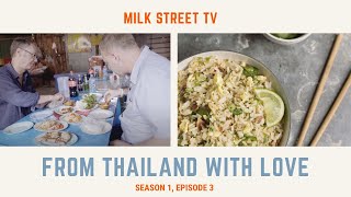 Milk Street Television | From Thailand With Love (Season 1, Episode 3)