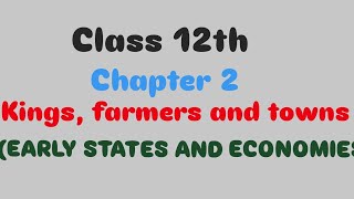 NCERT class 12th  history chapter 2 KINGS, FARMERS AND TOWNS (EARLY STATES AND ECONOMIES)