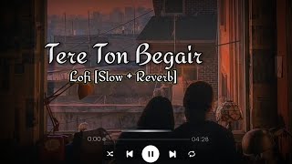 Tere Ton Begair [Slow + Reverb] - Parmish Verma | Manjit Sahota.