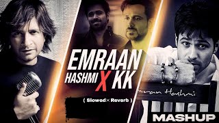 K.K X Emraan Hashmi Mashup (Non-Stop Jukebox) | Bollywood Lofi #kkforever lofi song