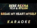 Bebe Rexha - Break My Heart Myself Feat. Yeji & Ryujin (Karaoke/Lirik/Instrumental)