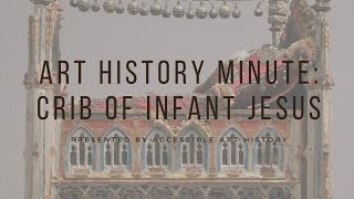 Art History Minute: Crib of Infant Jesus || Medieval Art