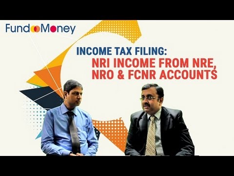Income Tax Filing: NRI Income From NRE, NRO and FCNR Accounts Income Tax Filing: NRI Income From NRE, NRO and FCNR Accounts