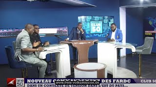 CLUB 50. NOUVEAU COMMANDEMENT DES FARDC :DANS UN CONTEXTE DE TENSION DANS L'EST DU PAYS...