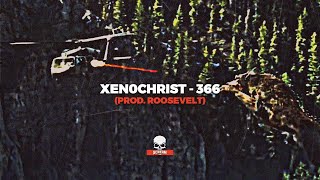 XEN0CHRIST - 366 (PROD. ROOSEVELT)