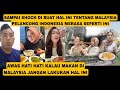 ORANG INDONESIA KE MALAYSIA KALI PERTAMA SAMPAI KOMENTAR SEPERTI INI MAKANAN MALAYSIA