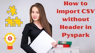 How to import CSV without Header in Pyspark | Imprt CSV to Pyspark Dataframe | Learn Pyspark