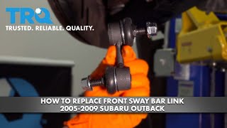 How to Replace Front Sway Bar Link 2005-2009 Subaru Outback