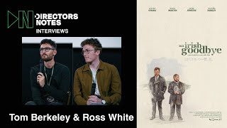 Tom Berkeley & Ross White on Oscar & BAFTA Nominated Comedy Short An Irish Goodbye
