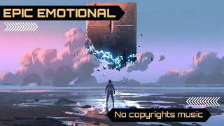 [No copyright] Epic Emotional Background Music | Cinematic Epic Soundtrack | battle theme | free bgm