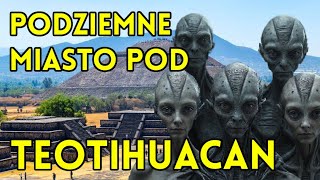 Podziemne Miasto pod TEOTIHUACAN: Tajemnice Starożytnych Cywilizacji Mezoameryki