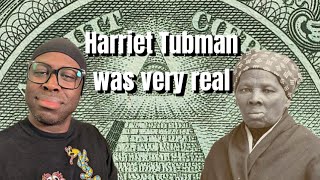Harriett Tubman was VERY REAL PERSON!!!