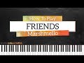 How To Play FRIENDS By Marshmello feat Anne-Marie On Piano - Piano Tutorial