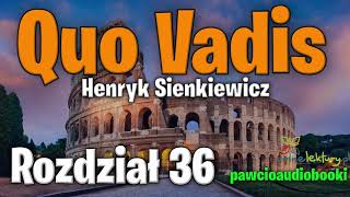 Quo Vadis | Rozdział 36 | Henryk Sienkiewicz | Audiobook za darmo | @pawcioaudiobooki