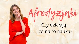 Czy afrodyzjaki działają? Co na to nauka?