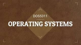 DOS 5311 | OPERATING SYSTEMS Assignment