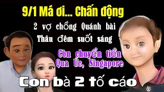 Má ơi... chấn động... Con bà 2 tiết lộ... 2 vợ chồng Quánh bài, chuyển tiền qua Úc