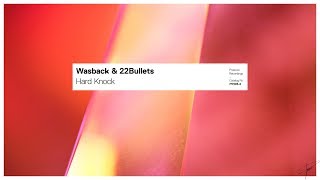 Wasback \u0026 22Bullets - Hard Knock // March 16