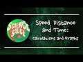 Speed, Distance and Time: Calculations and Graphs