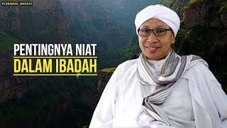 Pentingnya Niat Dalam Ibadah - Hikmah Buya Yahya