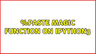 %paste magic function on ipython3 (2 Solutions!!)
